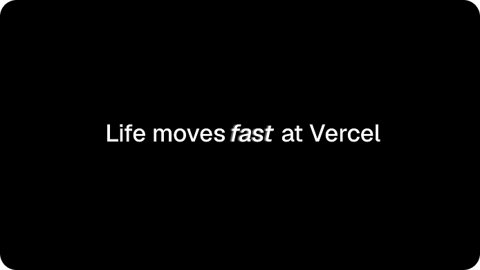 Slide: Life moves fast at Vercel