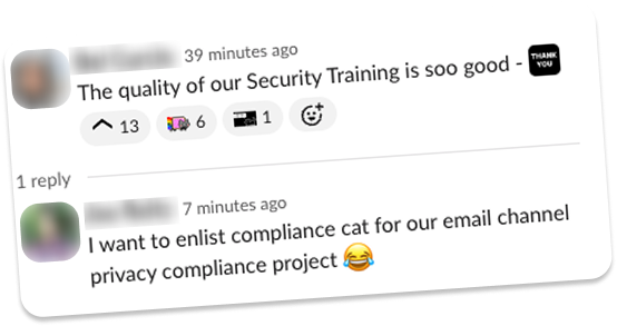 Slack message: “The quality of our Security Training is soo good”, with a reply: “I want to enlist compliance cat for our email channel privacy compliance project”